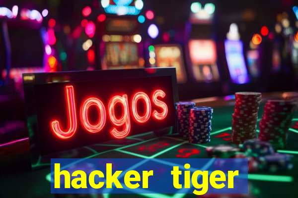 hacker tiger fortune gratis